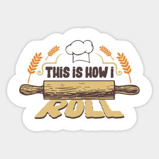 This Is How I Roll Sticker